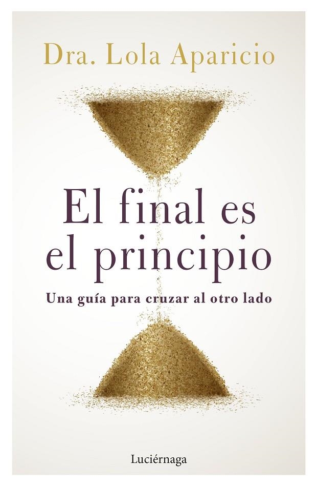 FINAL ES EL PRINCIPIO, EL | 9788419164452 | DRA. LOLA APARICIO