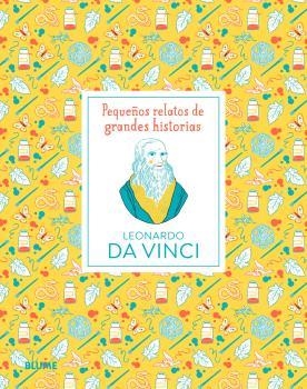 PEQUEÑOS RELATOS DE GRANDES HISTORIAS. LEONARDO DA VINCI | 9788419499677 | THOMAS, ISABEL/SPITZER, KATJA