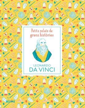 PETITS RELATS DE GRANS HISTÒRIES. LEONARDO DA VINCI | 9788419499684 | THOMAS, ISABEL/SPITZER, KATJA