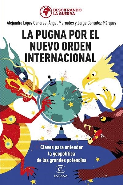 PUGNA POR EL NUEVO ORDEN INTERNACIONAL | 9788467069754 | GONZÁLEZ MÁRQUEZ, JORGE/MARRADES, ÀNGEL/LÓPEZ CANOREA, ALEJANDRO/DESCIFRANDO LA GUERRA