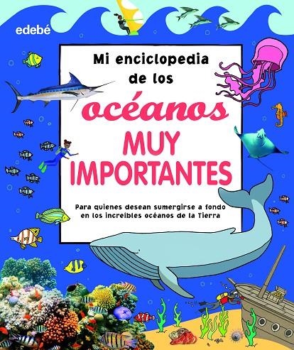 MI ENCICLOPEDIA DE LOS OCÉANOS MUY IMPORTANTES | 9788468355108 | VARIOS AUTORES