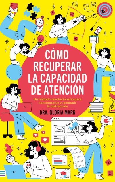 CÓMO RECUPERAR LA CAPACIDAD DE ATENCIÓN | 9788492917181 | MARK, GLORIA