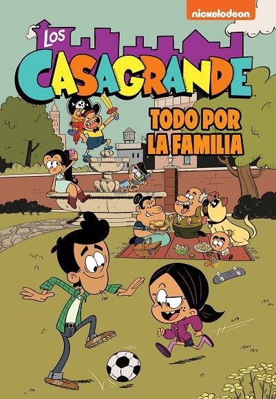 FAMILIA ES LO PRIMERO (LOS CASAGRANDE - UNA CASA DE LOCOS. CÓMIC 2) | 9788448866372 | NICKELODEON