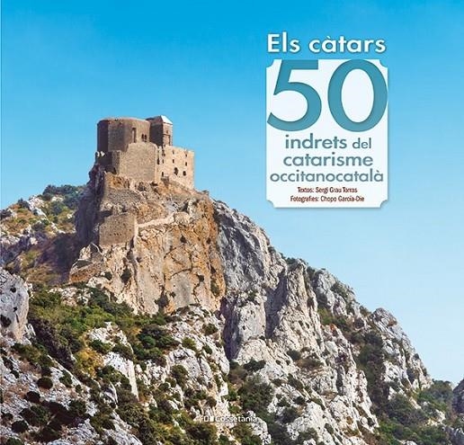 CÀTARS: 50 INDRETS DEL CATARISME OCCITANOCATALÀ | 9788413563060 | GRAU TORRAS, SERGI