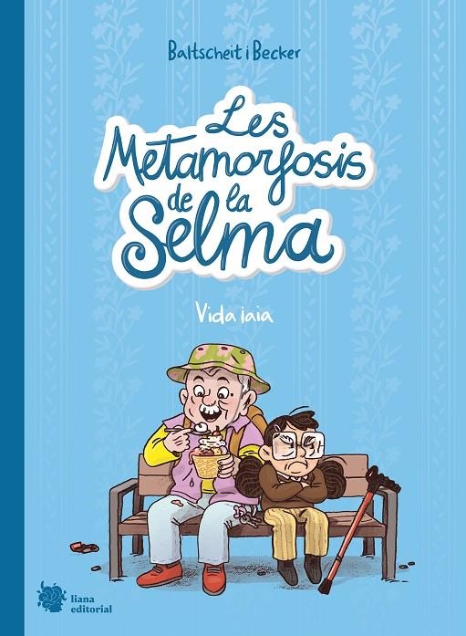 LES METAMORFOSIS DE LA SELMA 2. VIDA IAIA | 9788412680850 | BALTSCHEIT, MARTIN/BECKER, ANNE