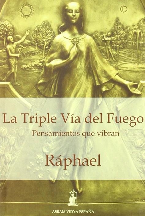 TRIPLE VÍA DEL FUEGO, LA | 9788493501440 | RAPHAEL