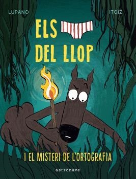 CALÇOTETS DEL LLOP 8. EL MISTERI DE L'ORTOGRAFIA | 9788467966688 | LUPANO, WILFRID/ITOÏZ, MAYANA