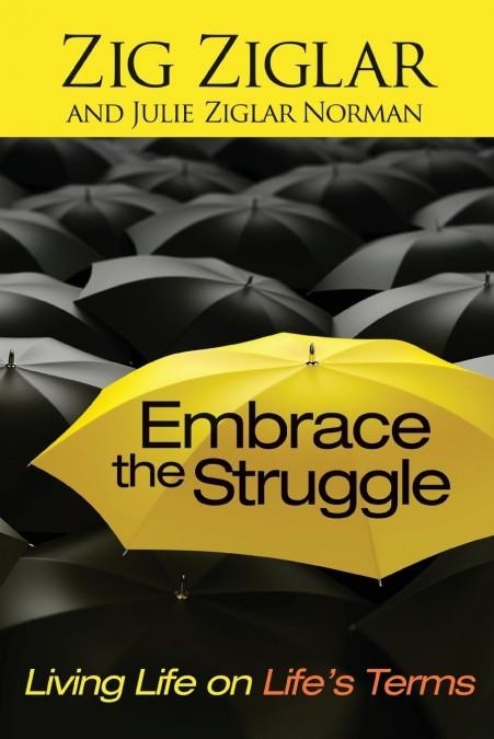 EMBRACE THE STRUGGLE | 9781476739038 | ZIGLAR