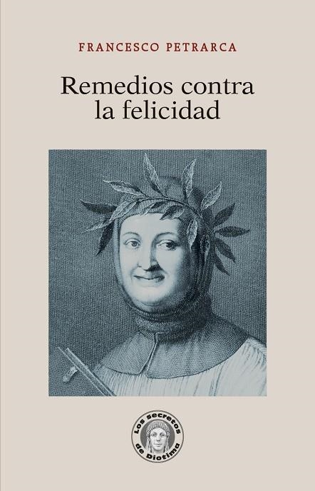 REMEDIOS CONTRA LA FELICIDAD | 9788419782205 | PETRARCA, FRANCESCO