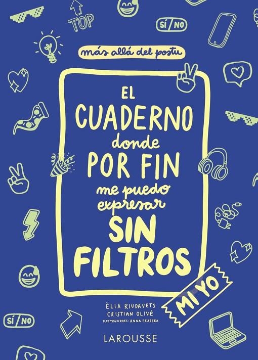 CUADERNO DONDE POR FIN ME PUEDO EXPRESAR SIN FILTROS. MI YO | 9788418100130 | OLIVÉ PEÑAS, CRISTIAN/RIUDAVETS HERRADOR, ÈLIA