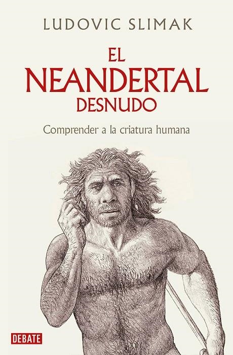 NEANDERTAL DESNUDO, EL | 9788419642530 | SLIMAK, LUDOVIC