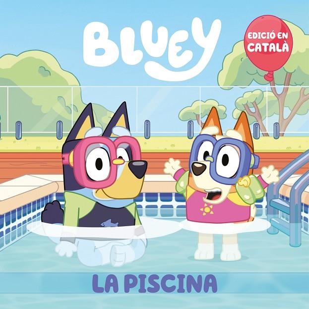 PISCINA (EDICIÓ EN CATALÀ) (BLUEY. UN CONTE), LA | 9788448867676 | BLUEY