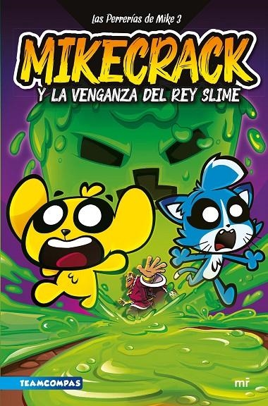 PERRERÍAS DE MIKE 3. MIKECRACK Y LA VENGANZA DEL REY SLIME, LAS | 9788427052161 | MIKECRACK