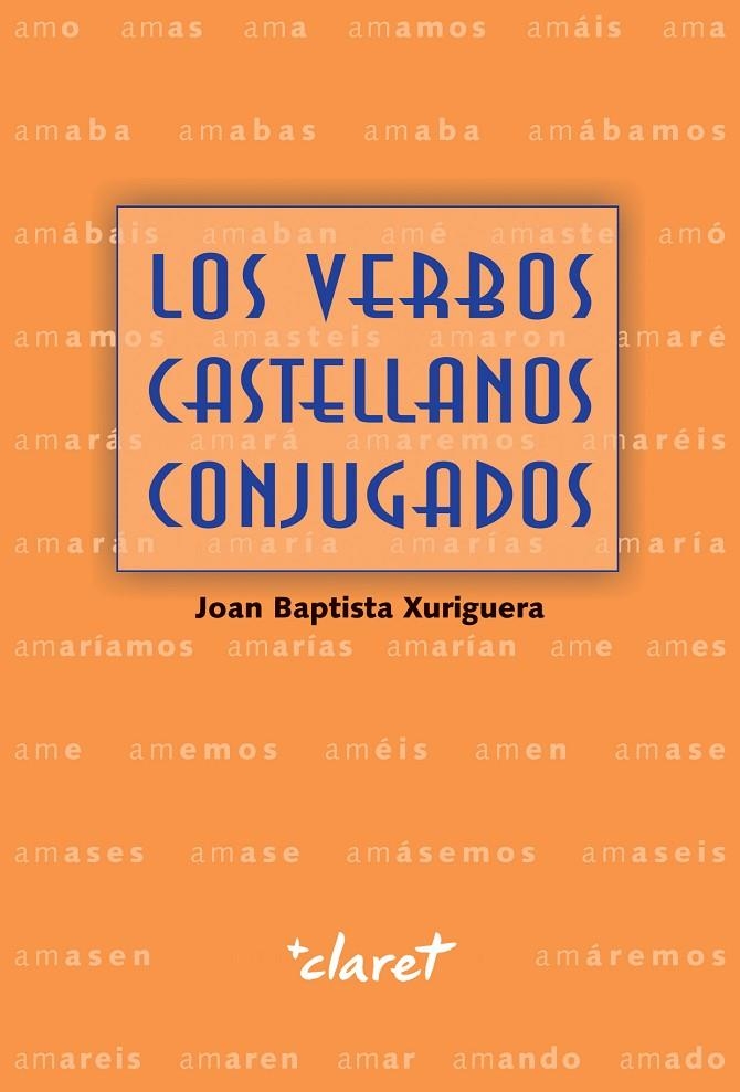 VERBOS CASTELLANOS CONJUGADOS, LOS | 9788491361299 | XURRIGUERA PARRAMONA, JOAN BAPTISTA