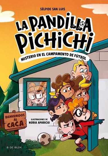 PANDILLA PICHICHI 2 - EL MISTERIO DEL CAMPAMENTO DE FÚTBOL, LA | 9788419910189 | SAN LUIS, SÉLPIDE