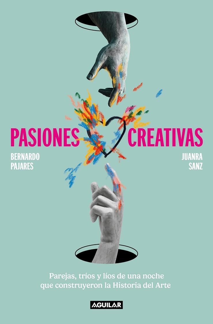 PASIONES CREATIVAS | 9788403523296 | SANZ, JUANRA/PAJARES, BERNARDO