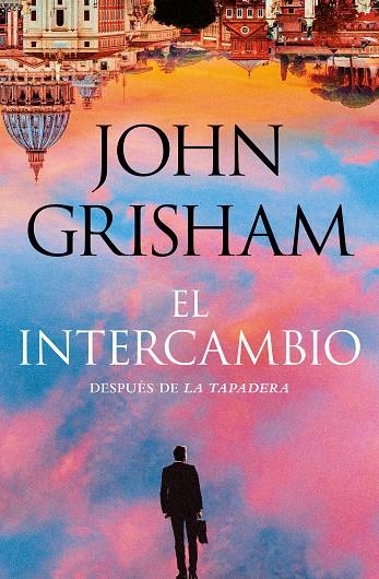INTERCAMBIO (LA TAPADERA 2), EL | 9788401033254 | GRISHAM, JOHN