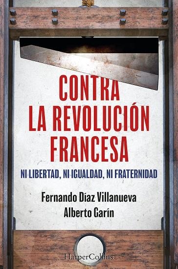 CONTRA LA REVOLUCIÓN FRANCESA | 9788410640252 | GARÍN, ALBERTO/DÍAZ VILLANUEVA, FERNANDO