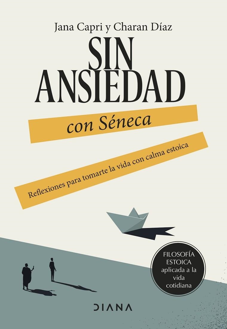 SIN ANSIEDAD CON SÉNECA | 9788411191517 | CAPRI, JANA/DÍAZ ARQUILLO, CHARAN