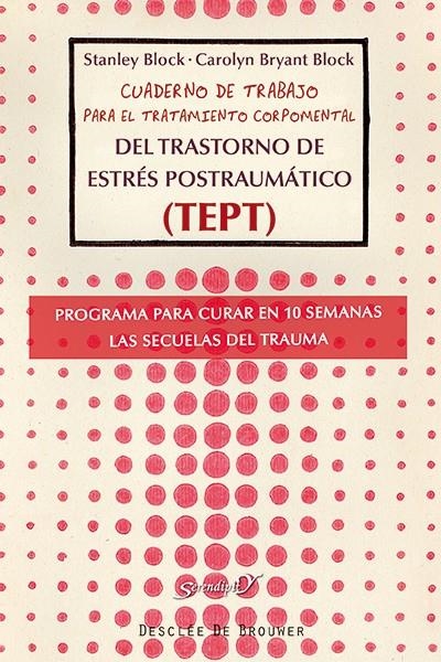 CUADERNO DE TRABAJO PARA EL TRATAMIENTO CORPOMENTAL DEL TRASTORNO DE ESTRÉS POST | 9788433026279 | BLOCK, STANLEY/BRYANT BLOCK, CAROLYN