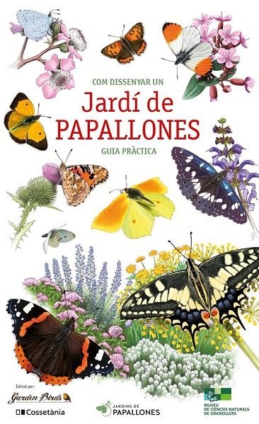 COM DISSENYAR UN JARDÍ DE PAPALLONES | 9788413563770 | AUTOR, SENSE