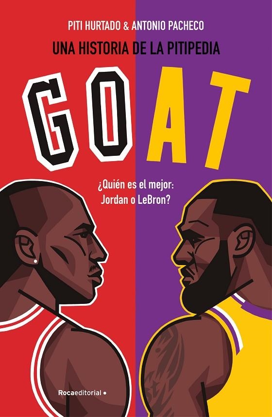 GOAT ¿QUIÉN ES MEJOR: JORDAN O LEBRON? | 9788419743954 | HURTADO, PITI/PACHECO, ANTONIO