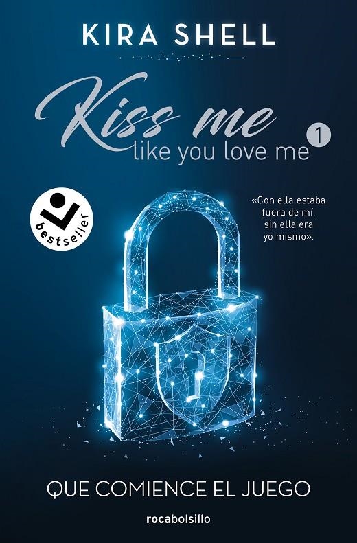 QUE COMIENCE EL JUEGO (KISS ME LIKE YOU LOVE ME 1) | 9788419498212 | SHELL, KIRA