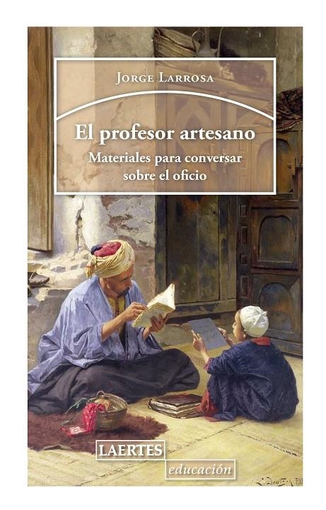 PROFESOR ARTESANO, EL  | 9788416783984 | LARROSA BONDIA, JORGE