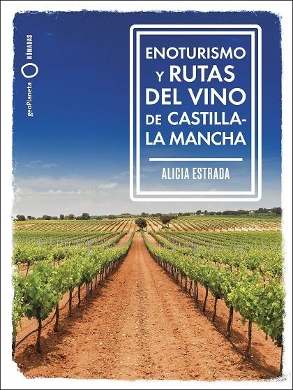 ENOTURISMO Y RUTAS DEL VINO DE CASTILLA-LA MANCHA | 9788408287162 | ESTRADA ALONSO, ALICIA