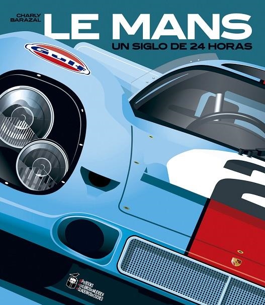 LE MANS, UN SIGLO DE 24 HORAS | 9788412773965 | BARAZAL PÉREZ, CARLOS ADRIÁN