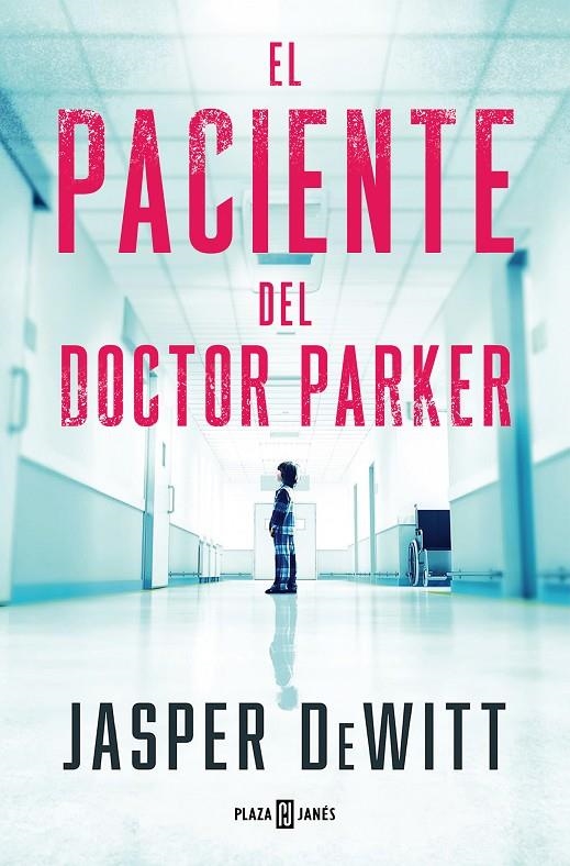 PACIENTE DEL DOCTOR PARKER, EL | 9788401033131 | DEWITT, JASPER