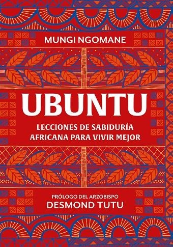 UBUNTU. LECCIONES DE SABIDURÍA AFRICANA PARA VIVIR MEJOR | 9788425367045 | NGOMANE, MUNGI/TUTU, DESMOND