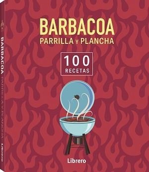 100 RECETAS BARBACOA, PARRILLA Y PLANCHA | 9788411540650 | AA, VV