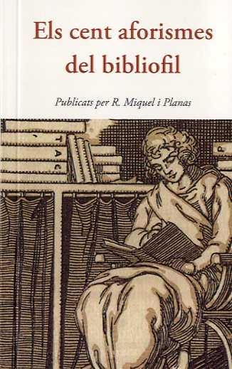 CENT AFORISMES DEL BIBLIÒFIL | 9788497160599 | MIQUEL I PLANAS, R.