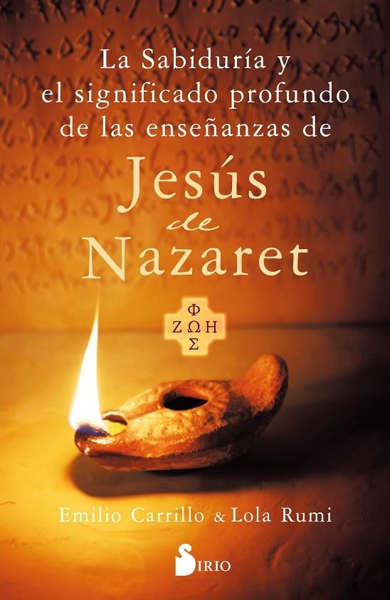 SABIDURÍA Y EL SIGNIFICADO PROFUNDO DE LAS ENSEÑANZAS DE JESÚS DE NAZARET | 9788419685605 | CARRILLO, EMILIO/RUMI, LOLA