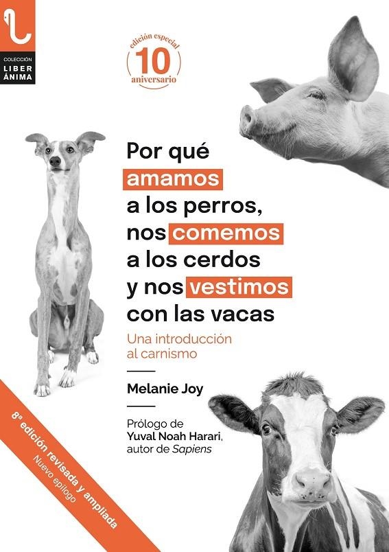 POR QUÉ AMAMOS A LOS PERROS, NOS COMEMOS A LOS CERDOS Y NOS VESTIMOS CON LAS VAC | 9788417121785 | JOY, MELANIE