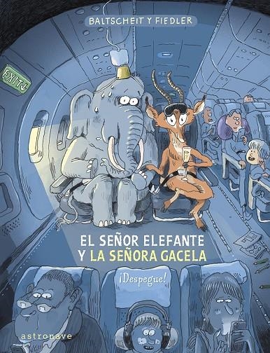 SEÑOR ELEFANTE Y LA SEÑORA GACELA. ¡DESPEGUE! | 9788467970616 | BALTSCHEIT, MARTIN/FIEDLER, MAX