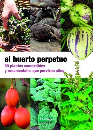 HUERTO PERPETUO, EL | 9788412587555 | BARASOAIN ASURMENDI, ROSA/LÓPEZ LÓPEZ, FERNANDO