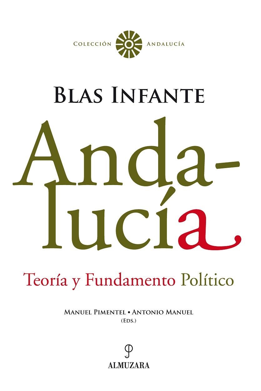 ANDALUCÍA. TEORÍA Y FUNDAMENTO POLÍTICO. BLAS INFANTE | 9788496968172 | PIMENTEL SILES, MANUEL