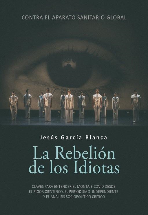 REBELIÓN DE LOS IDIOTAS, LA | 9788412583014 | GARCIA BLANCA, JESUS