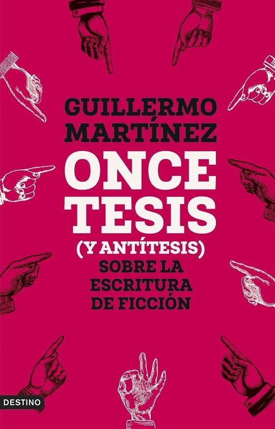 ONCE TESIS (Y ANTÍTESIS) SOBRE LA ESCRITURA DE FICCIÓN | 9788423365654 | MARTÍNEZ, GUILLERMO