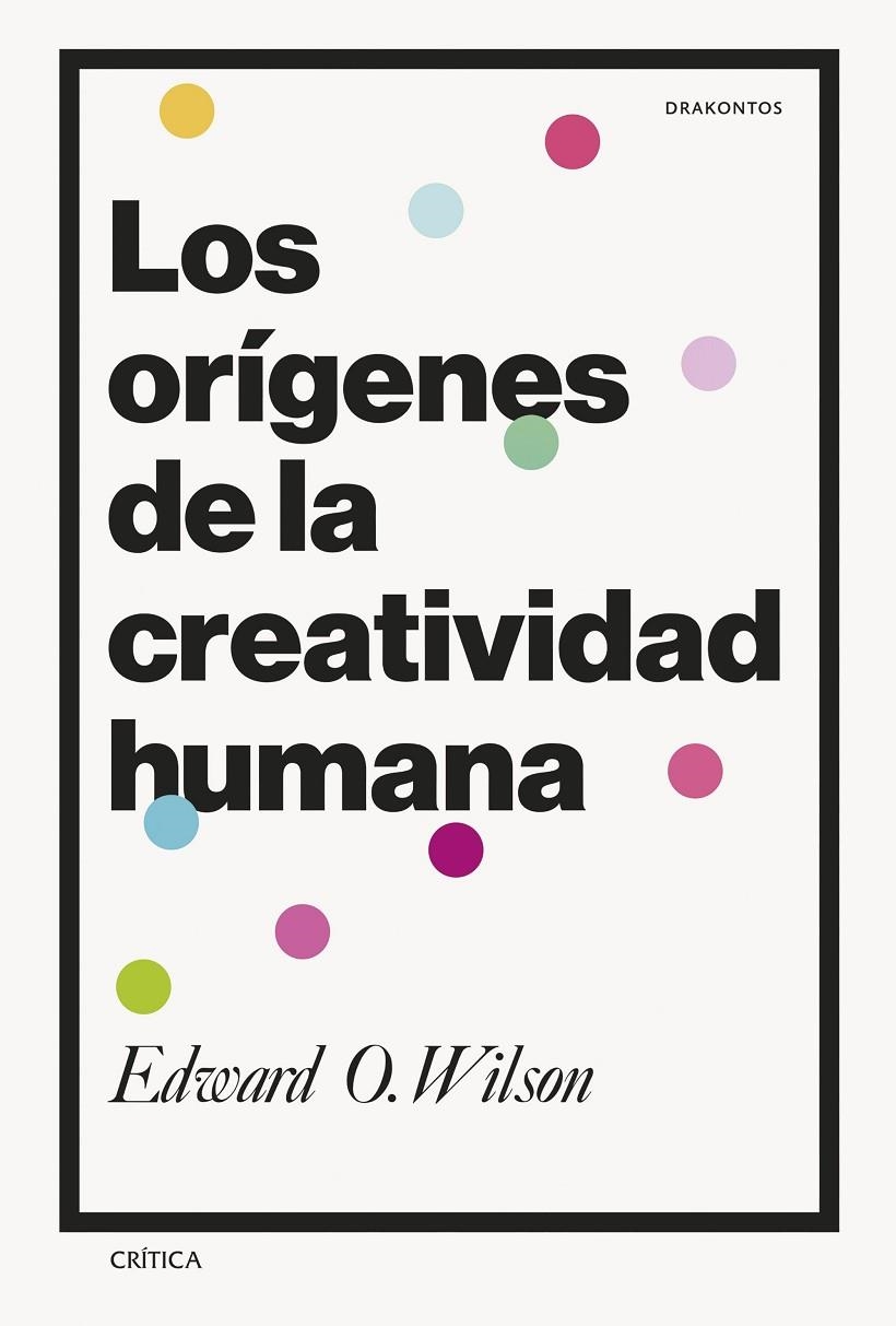 ORÍGENES DE LA CREATIVIDAD HUMANA | 9788491996774 | WILSON, EDWARD O.