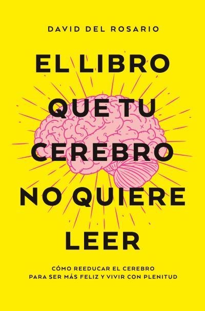 LIBRO QUE TU CEREBRO NO QUIERE LEER | 9788419130082 | DEL ROSARIO, DAVID