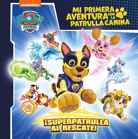 MI PRIMERA AVENTURA CON LA PATRULLA CANINA | PAW PATROL - ¡SUPERPATRULLA AL RESC | 9788448869199 | NICKELODEON