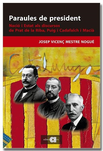 PARAULES DE PRESIDENT. NACIÓ I ESTAT ALS DISCURSOS DE PRAT DE LA RIBA, PUIG I CA | 9788418618895 | MESTRE NOGUÉ, JOSEP VICENÇ