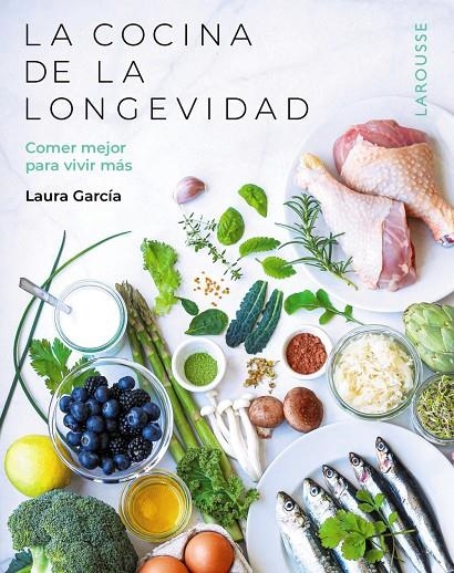 COCINA DE LA LONGEVIDAD, LA | 9788410124554 | GARCÍA MATILLA, LAURA