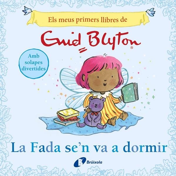 MEUS PRIMERS LLIBRES D'ENID BLYTON. LA FADA SE'N VA A DORMIR | 9788413494104 | BLYTON, ENID