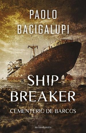 SHIP BREAKER Nº 01/03 | 9788445016848 | BACIGALUPI, PAOLO