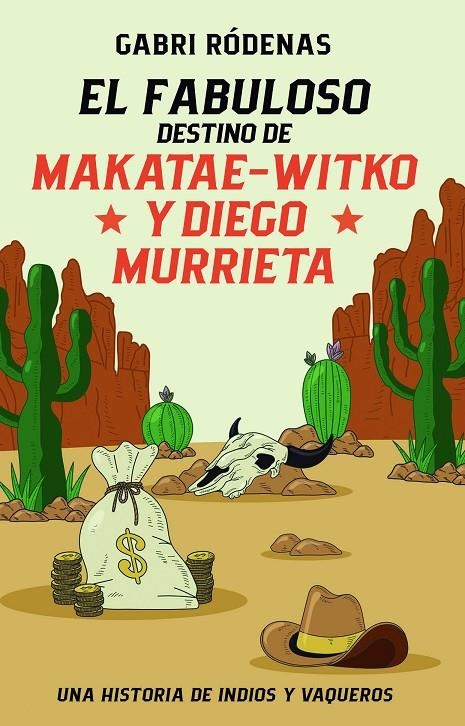 FABULOSO DESTINO DE MAKATAE-WITKO Y DIEGO MURRIETA | 9788468370118 | RÓDENAS, GABRI