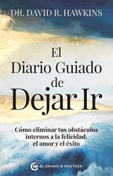 DIARIO GUIADO DE DEJAR IR, EL | 9788412874464 | HAWKINS,DR DAVID R